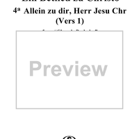 Chorale Preludes, Part II, Ein Betlied zu Christo, 4a. Allein zu dir, Herr Jesu Christ (Version 1)