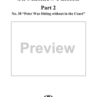 St. Matthew Passion: Part II, Nos. 38a, 38b and 38c, "Peter Was Sitting Without in the Court"