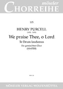 We praise Thee, o Lord - Choral Score