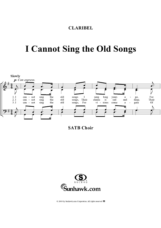 I Cannot Sing the Old Songs