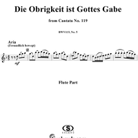 "Die Obrigkeit ist Gottes Gabe", Aria, No. 5 from Cantata No. 119: "Preise, Jerusalem, den Herrn" - Flute