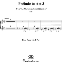 Le Martyre de Saint Sébastien: Prélude to Act 3 - French Horns 5 & 6