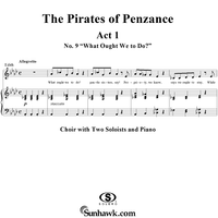 The Pirates of Penzance - Act I, No. 9: What ought we to do? - Vocal Score