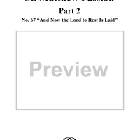 St. Matthew Passion: Part II, No. 67, "And Now the Lord to Rest Is Laid"