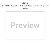 Swell, swell, swell the full chorus to Solomon's praise, No. 26 from Oratorio "Solomon", Act 2 (HWV67)
