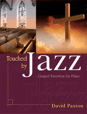 Touched by Jazz - Gospel Favorites for Piano