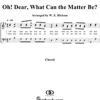 Oh! Dear, What Can the Matter Be?