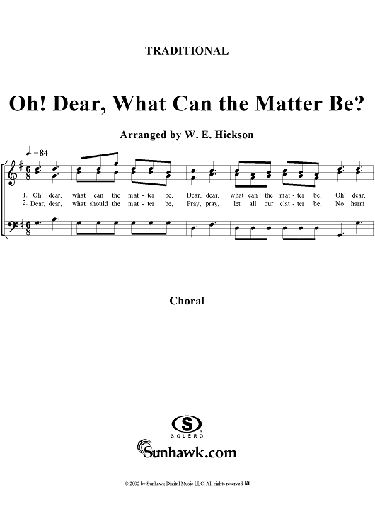 Oh! Dear, What Can the Matter Be?