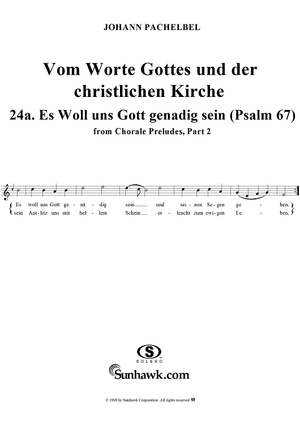 Chorale Preludes, Part II, Vom Worte Gottes und der christlichen Kirche, 24a. Es woll uns Gott genädig sein (Psalm 67)