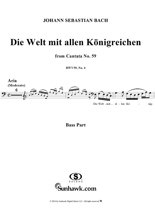 "Die Welt mit allen Königreichen", Aria, No. 4 from Cantata No. 59: "Wer mich liebet, der wird mein Wort halten" - Bass